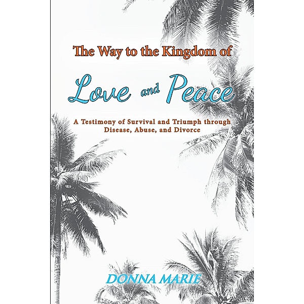 The Way to the Kingdom of Love and Peace, Donna Marie