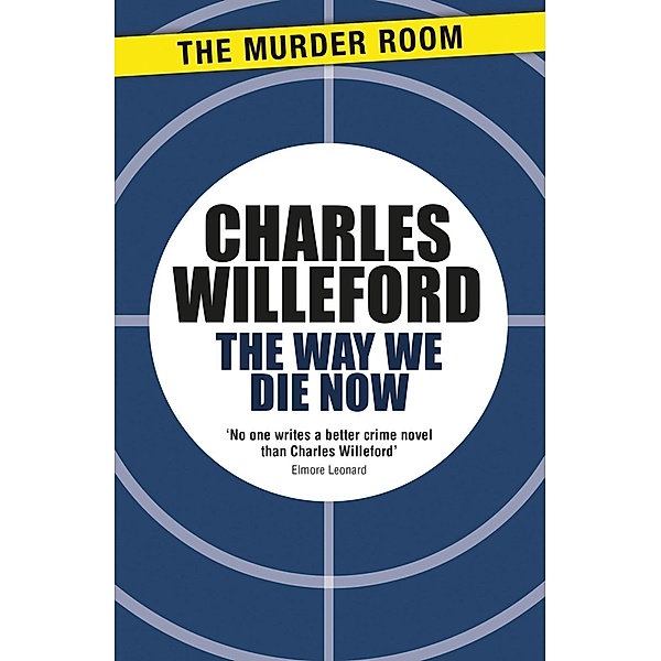 The Way We Die Now / Murder Room Bd.769, Charles Willeford