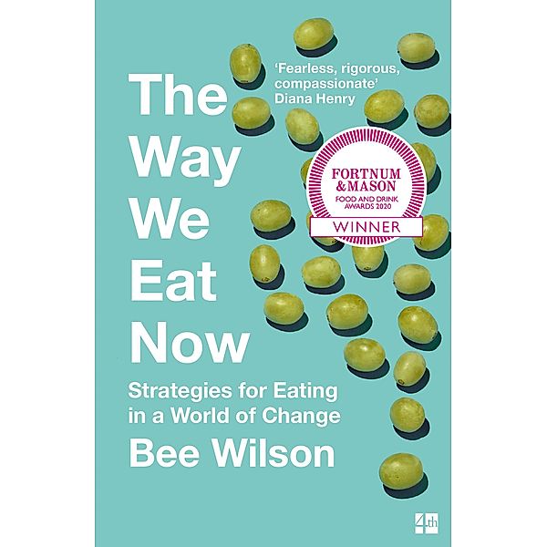 The Way We Eat Now, Bee Wilson