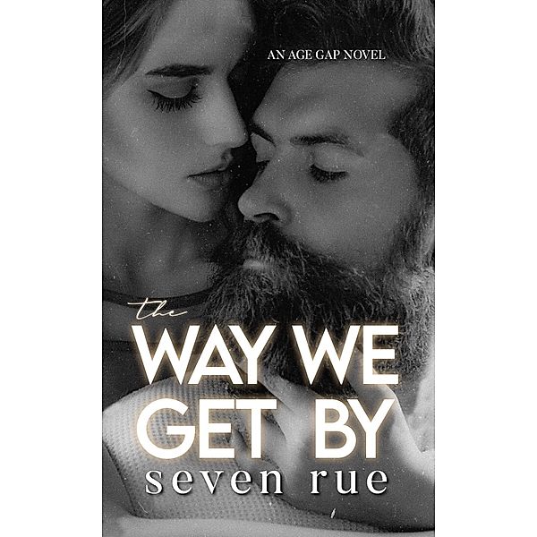 The Way We Get By, Seven Rue