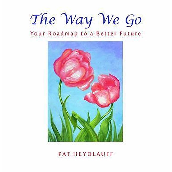 The Way We Go, Pat Heydlauff