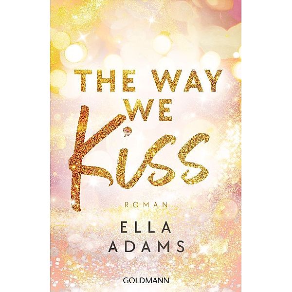 The Way We Kiss / Bonnie & Henry Bd.1, Ella Adams
