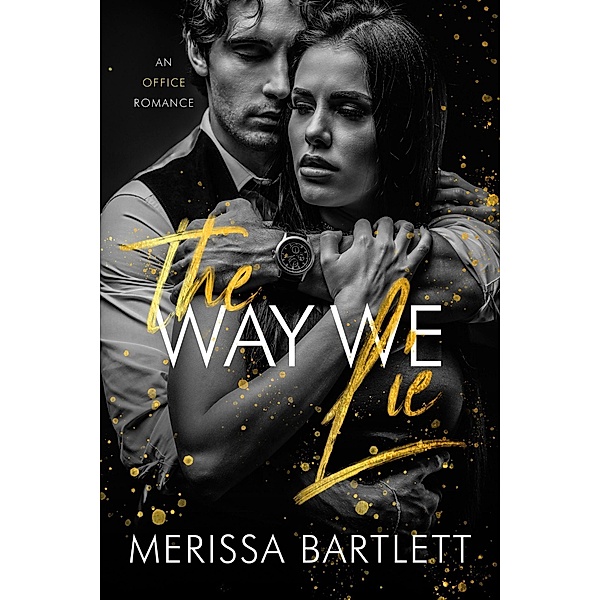 The Way We Lie, Merissa Bartlett
