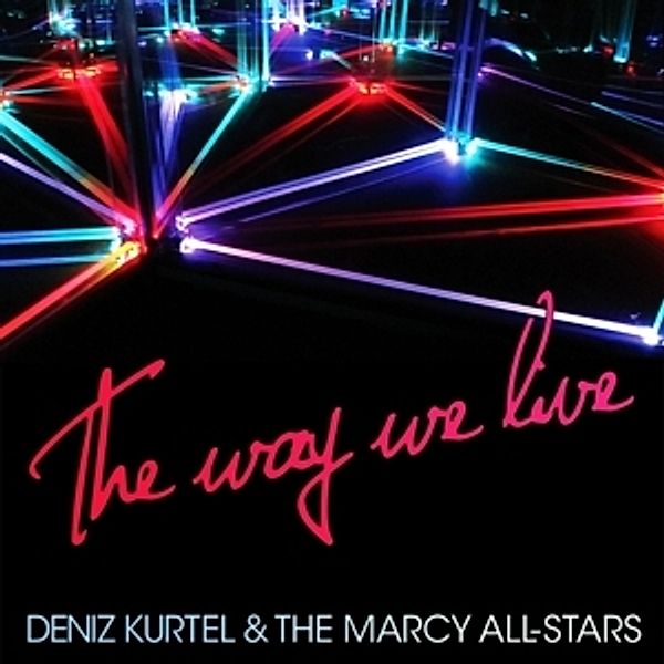 The Way We Live, Deniz & The Marcy All- Kurtel