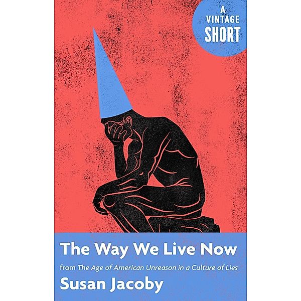 The Way We Live Now / A Vintage Short, Susan Jacoby