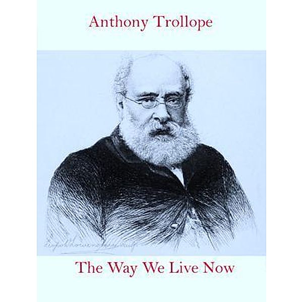 The Way We Live Now / Spotlight Books, Anthony Trollope