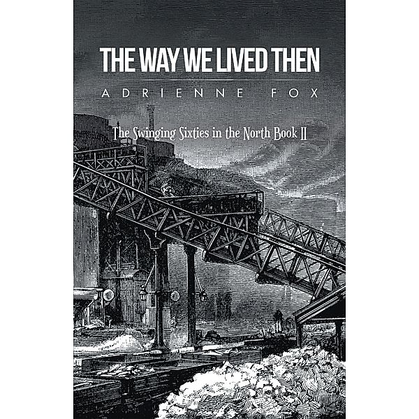 The Way We Lived Then, Adrienne Fox