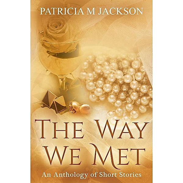 The Way We Met, Patricia M Jackson