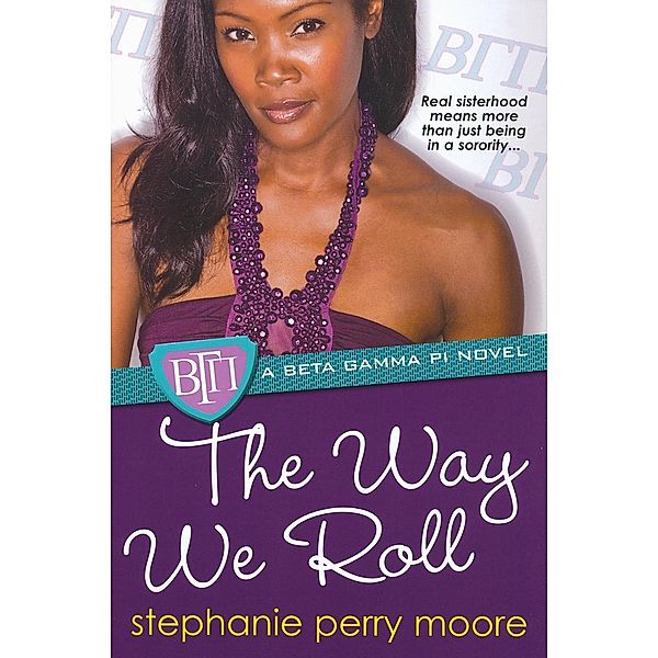 The Way We Roll / Beta Gamma Pi Series Bd.2, Stephanie Perry Moore