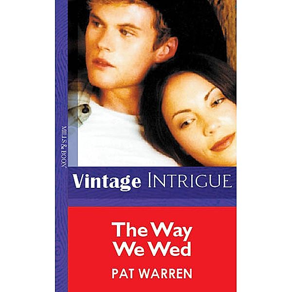 The Way We Wed (Mills & Boon Vintage Intrigue), Pat Warren