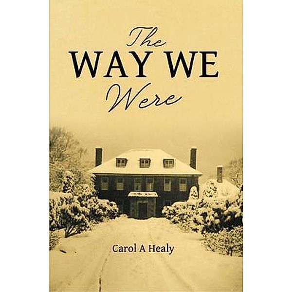 The Way We Were / Silver Star Books, Carol A Healy