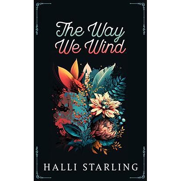 The Way We Wind, Halli Starling