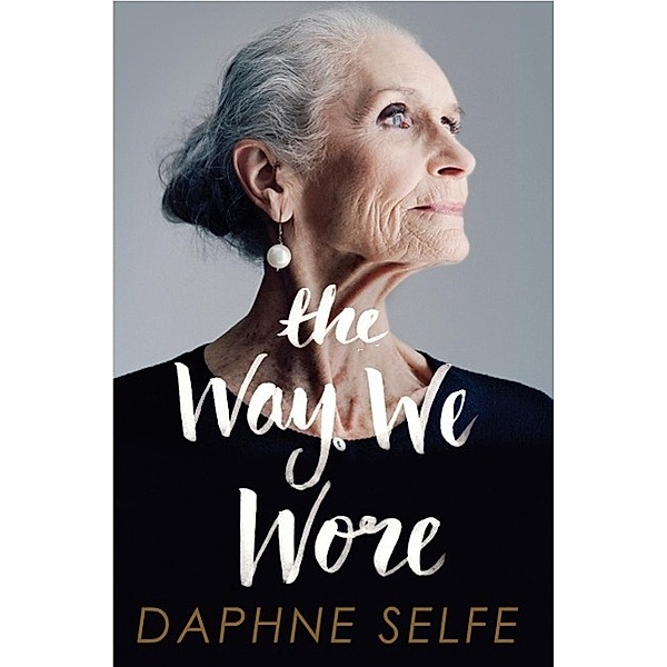 The Way We Wore, Daphne Selfe