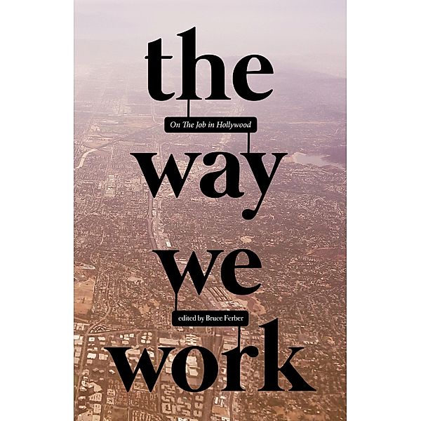 The Way We Work: On The Job in Hollywood