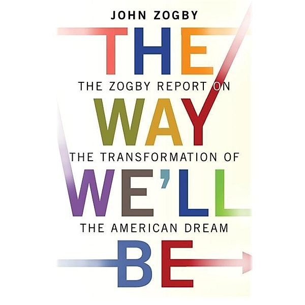 The Way We'll Be, John Zogby