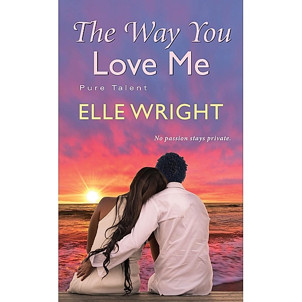 The Way You Love Me / Pure Talent Bd.3, Elle Wright