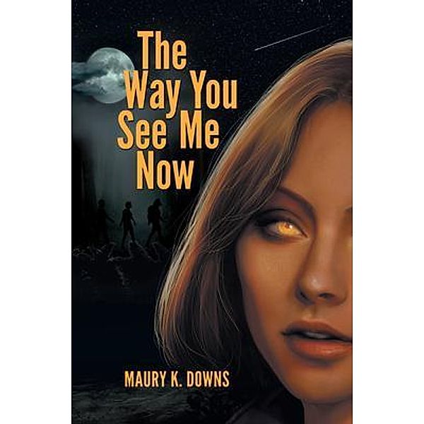 The Way You See Me Now, Maury K Downs