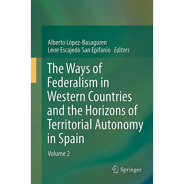 The Ways of Federalism in Western Countries and the Horizons of Territorial Autonomy in Spain.Vol.2