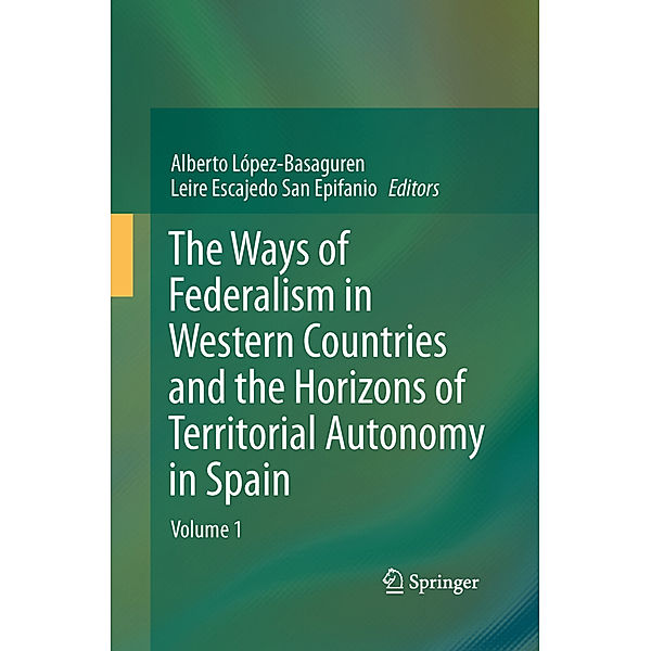 The Ways of Federalism in Western Countries and the Horizons of Territorial Autonomy in Spain.Vol.1