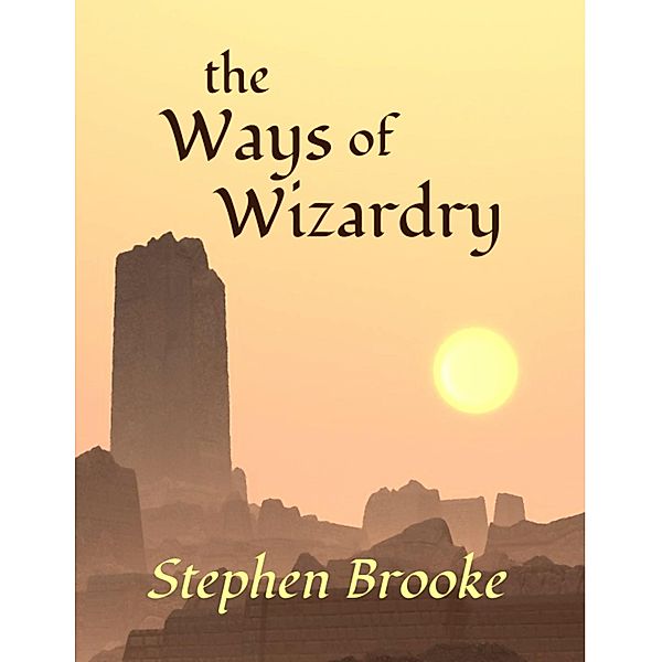 The Ways of Wizardry, Stephen Brooke