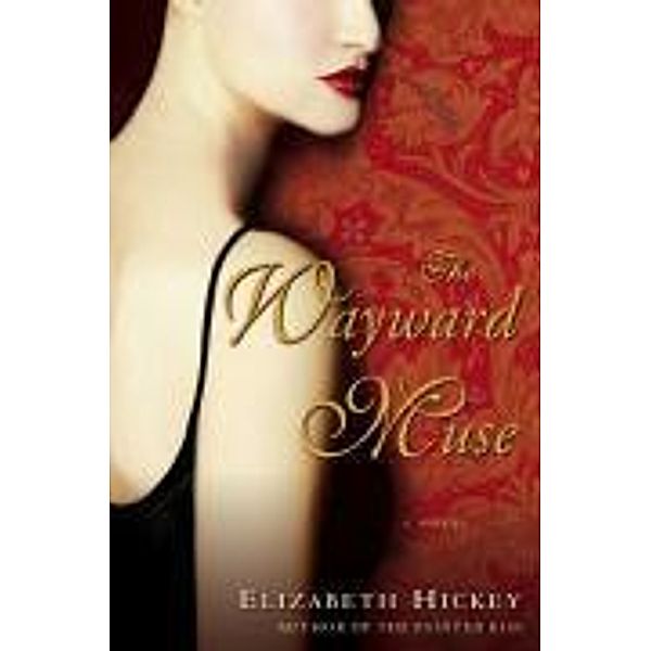 The Wayward Muse, Elizabeth Hickey