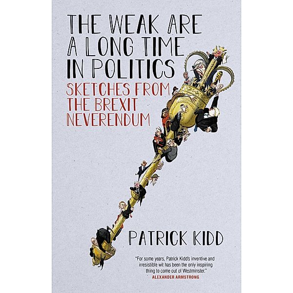 The Weak are a Long Time in Politics, Patrick Kidd