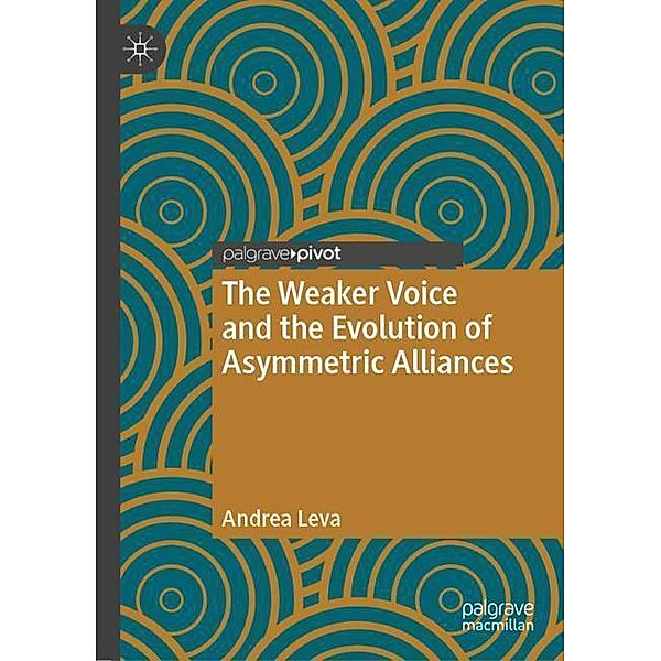 The Weaker Voice and the Evolution of Asymmetric Alliances, Andrea Leva