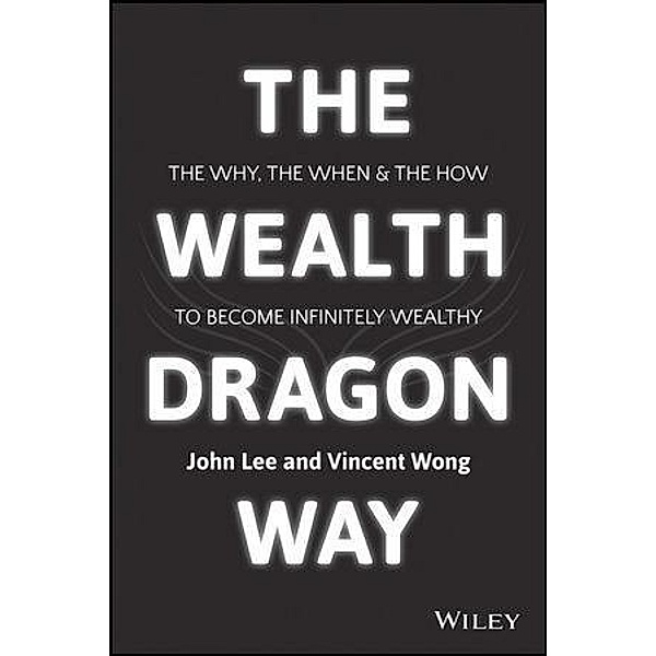 The Wealth Dragon Way, John Lee, Vincent Wong