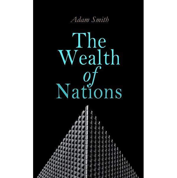 The Wealth of Nations, Adam Smith