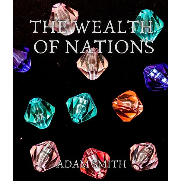 The Wealth of Nations, Adam Smith