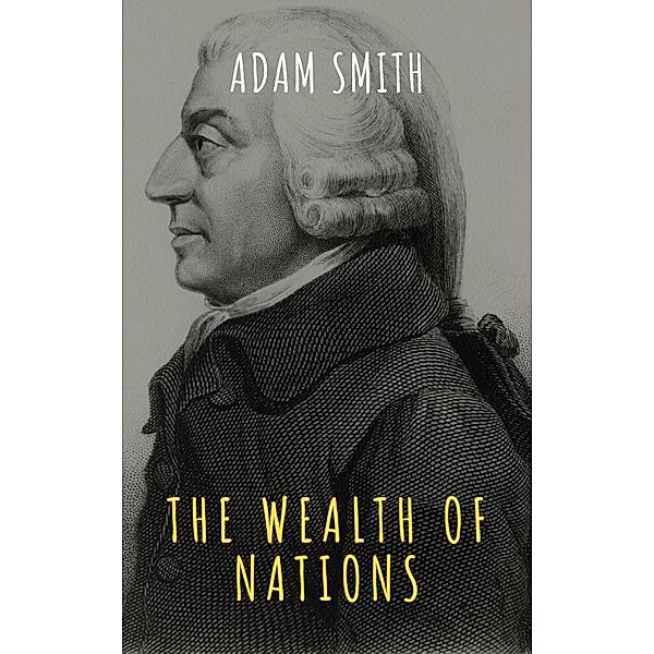 The Wealth of Nations, Adam Smith, The griffin Classics