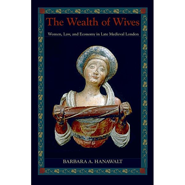 The Wealth of Wives, Barbara A. Hanawalt