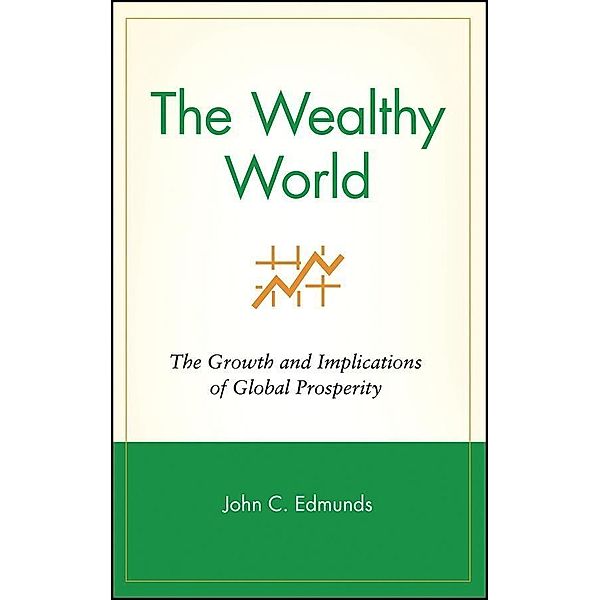 The Wealthy World, John C. Edmunds