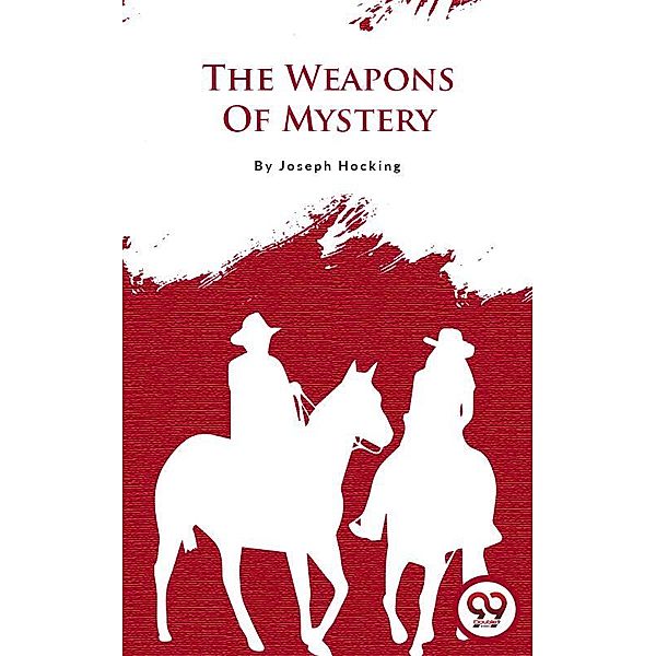 The Weapons Of Mystery, Joseph Hocking