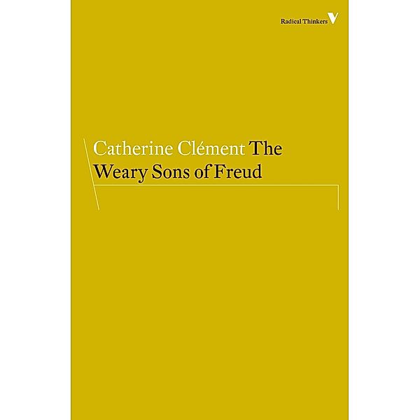 The Weary Sons of Freud / Radical Thinkers, Catherine Clément