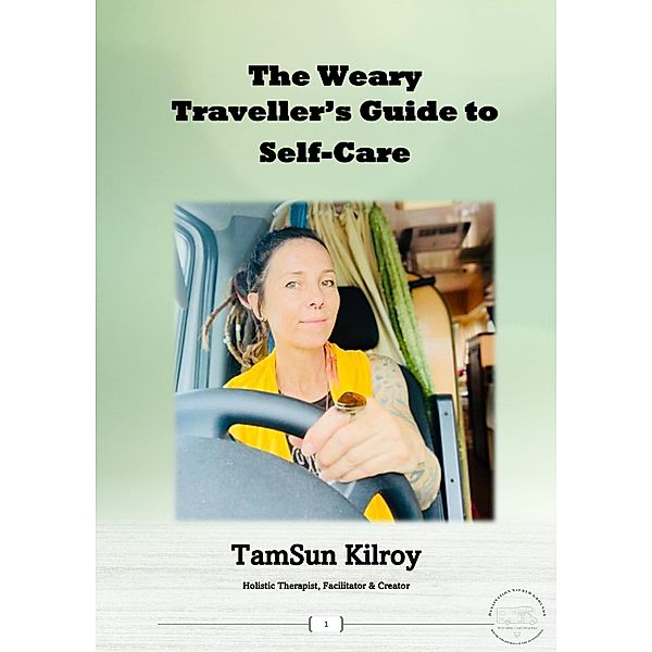 The Weary Travellers Guide to Self Care, TamSun Kilroy