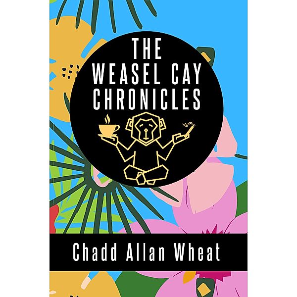 The Weasel Cay Chronicles, Chadd Allan Wheat