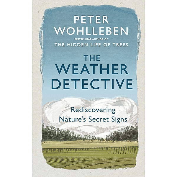 The Weather Detective, Peter Wohlleben