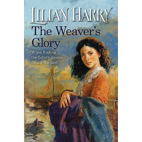 The Weaver's Glory / The Weavers Trilogy Bd.3, Lilian Harry