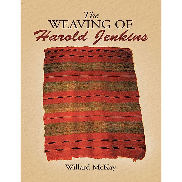 The Weaving of Harold Jenkins, Willard McKay