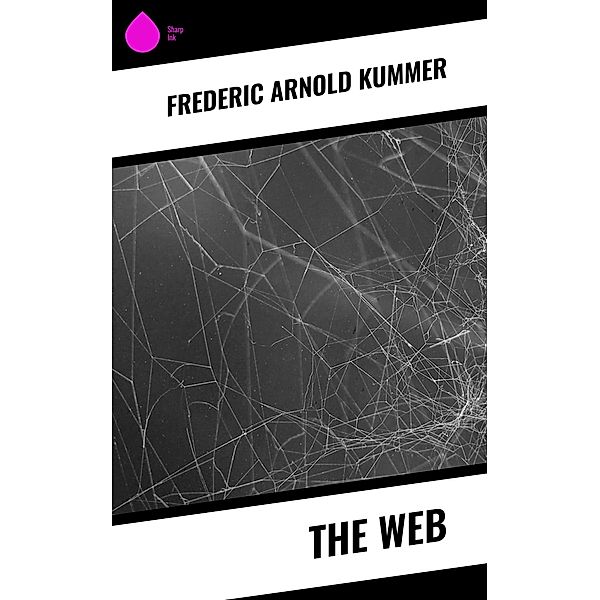 The Web, Frederic Arnold Kummer