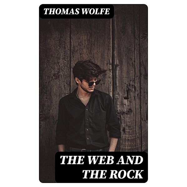 The Web and the Rock, Thomas Wolfe