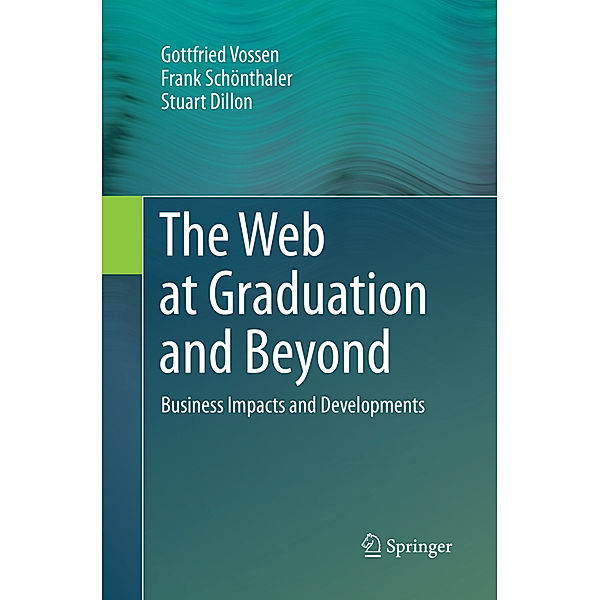 The Web at Graduation and Beyond, Gottfried Vossen, Frank Schönthaler, Stuart Dillon