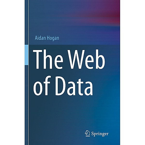 The Web of Data, Aidan Hogan
