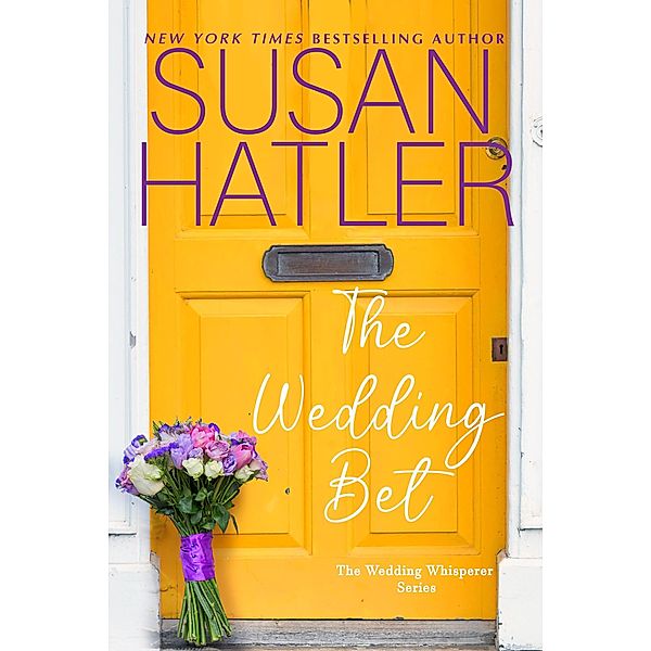 The Wedding Bet (The Wedding Whisperer, #4) / The Wedding Whisperer, Susan Hatler