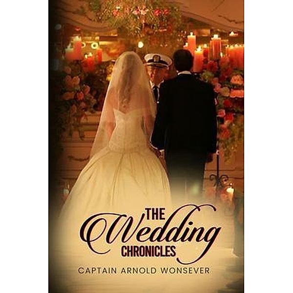 The Wedding Chronicles, Captain Arnold Wonsever