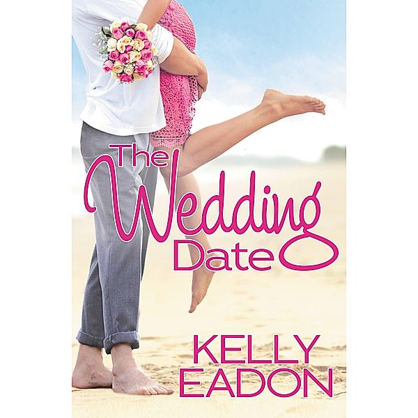 The Wedding Date / Belmont Beach Brides Bd.1, Kelly Eadon