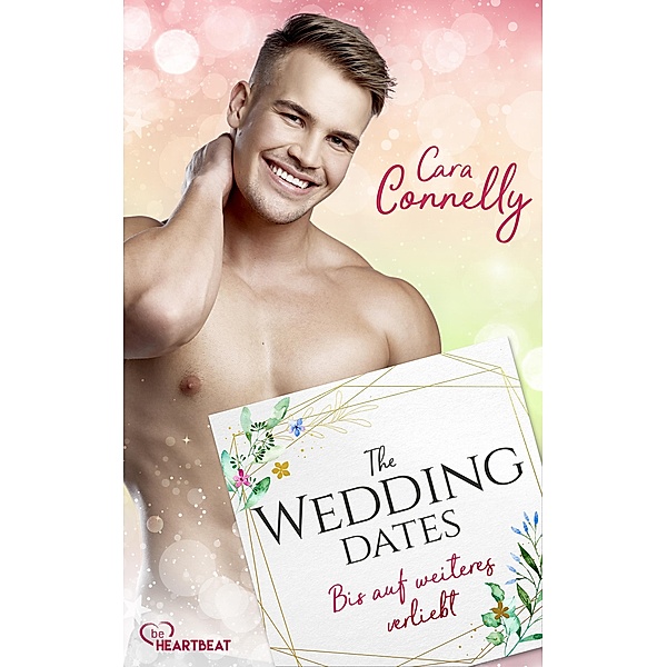 The Wedding Dates - Bis auf weiteres verliebt / Save the date Bd.4, Cara Connelly