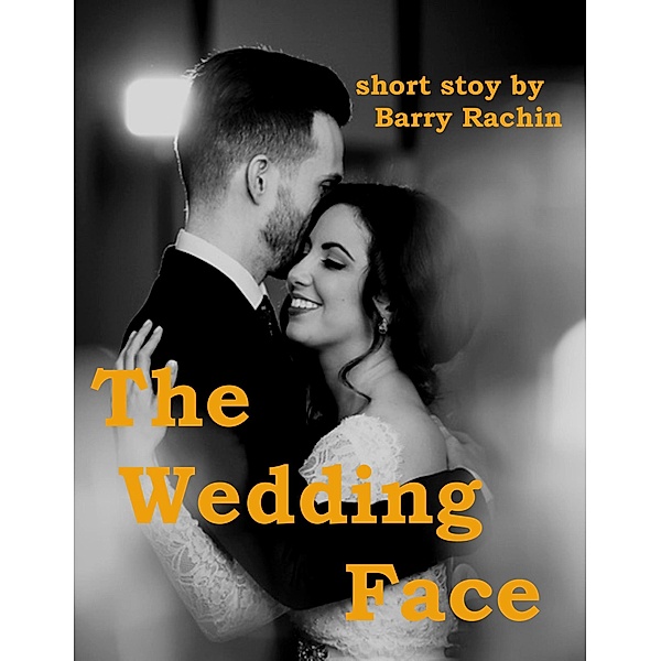 The Wedding Face, Barry Rachin