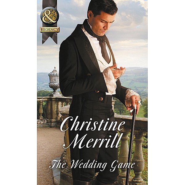 The Wedding Game (Mills & Boon Historical) / Mills & Boon Historical, Christine Merrill